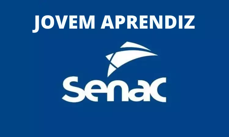 Jovem Aprendiz SENAC 2022 - Vagas e Inscrições, Confira