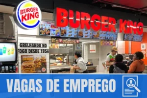 Burger King vagas de emprego​